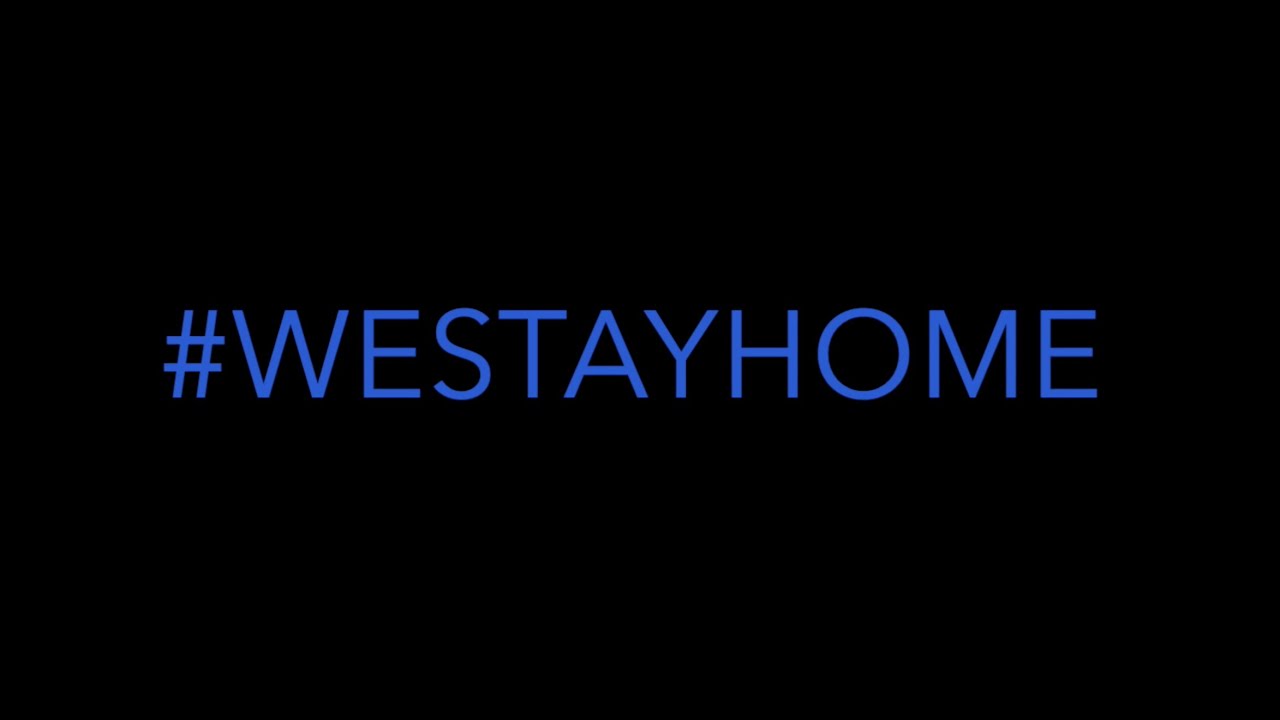 #WESTAYHOME