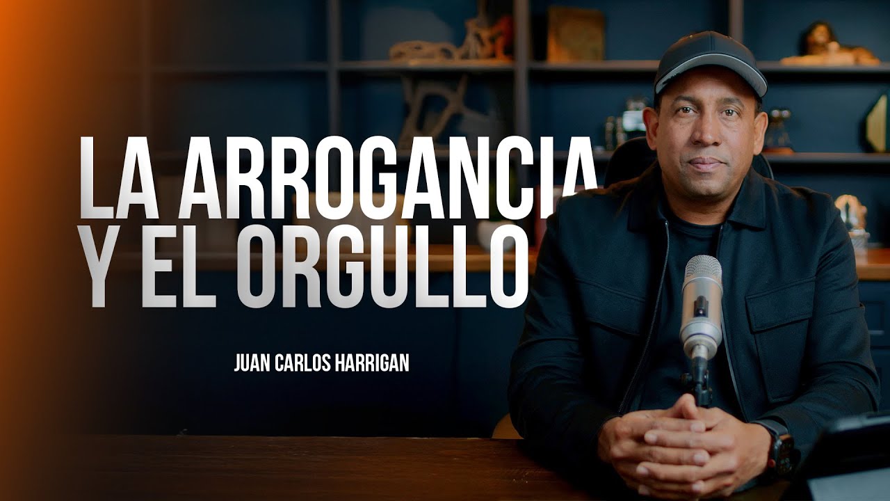 La arrogancia y el Orgullo | Comenzando Tu Día | Juan Carlos Harrigan