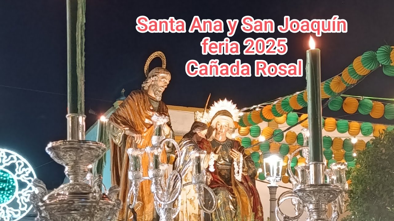 ⭐ Santa Ana y San Joaquín, feria Cañada Rosal 2025