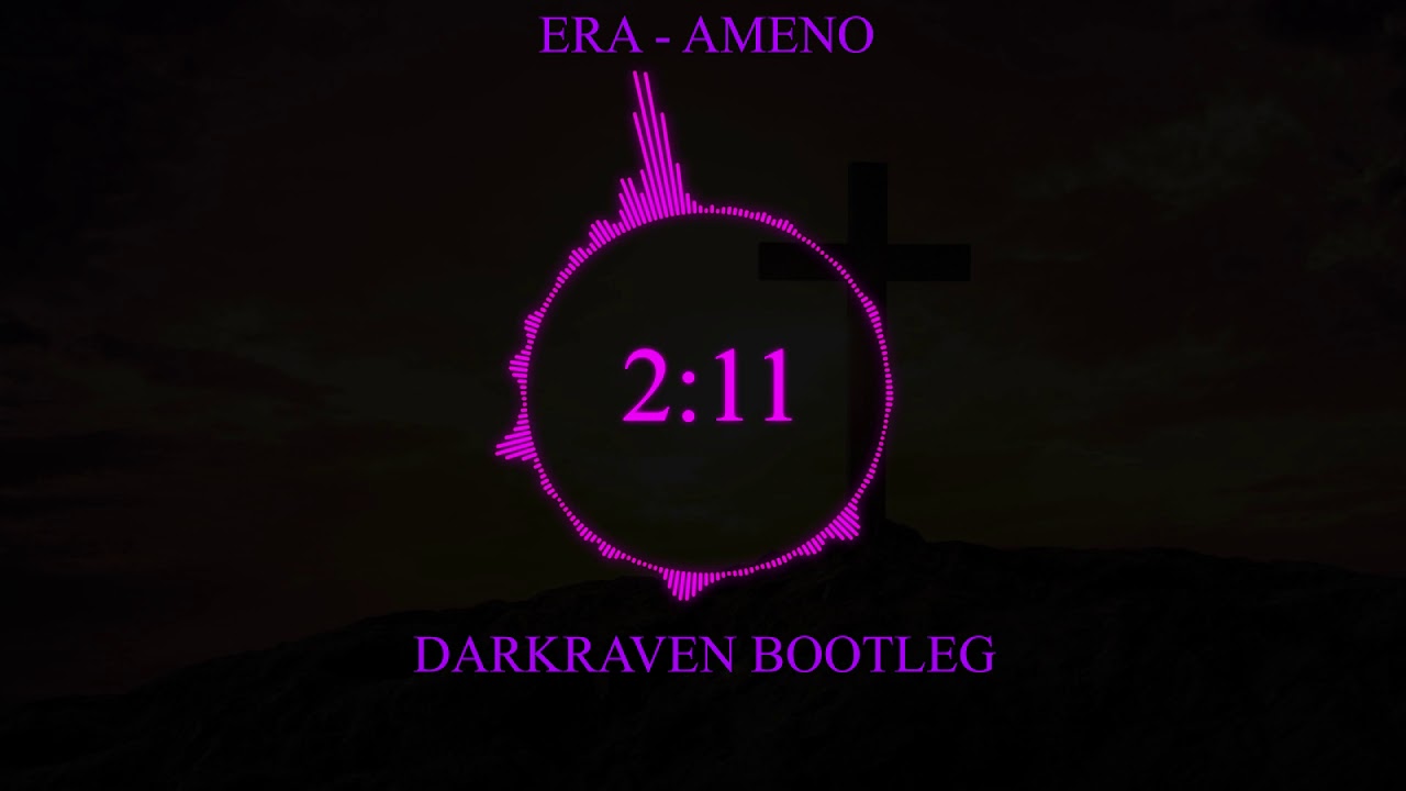 ERA - Ameno (DarkRaven Hardstyle Bootleg)