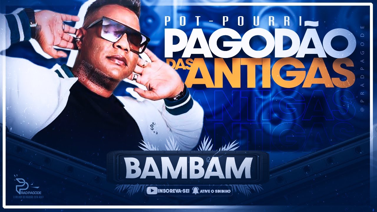 MEGA POT-POURRI PAGODÃO DAS ANTIGAS - BAMBAM KING 🔥