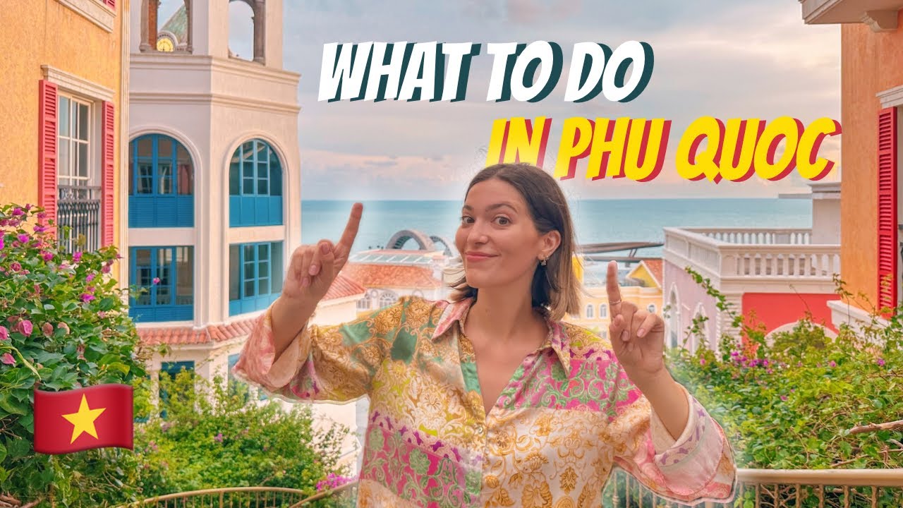 Things To Do in Phu Quoc Island - Phu Quoc Island Vietnam 🇻🇳
