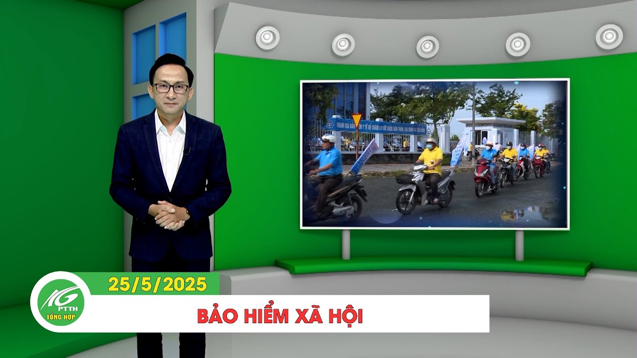 BẢO HIỂM XÃ HỘI (25/5/2025) | KGTV TỔNG HỢP