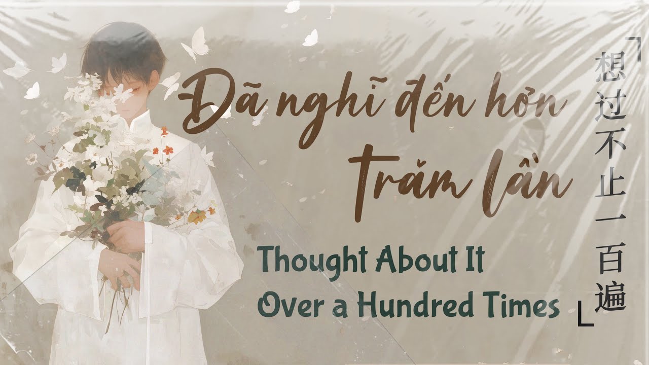 [VIETSUB/ENGSUB] Đã nghĩ đến hơn trăm lần - LBI Lợi Bí《想过不止一百遍》Thought About It Over a Hundred Times