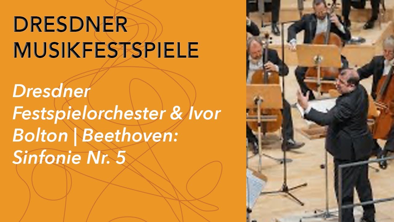 Dresdner Festspielorchester & Ivor Bolton | Beethoven: Sinfonie Nr. 5