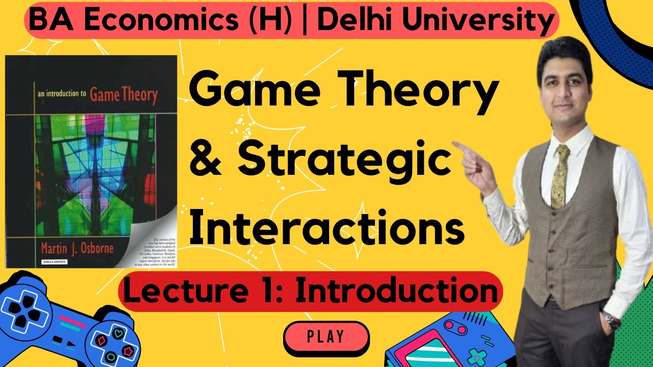 Game Theory & Strategic Interactions Lecture 1