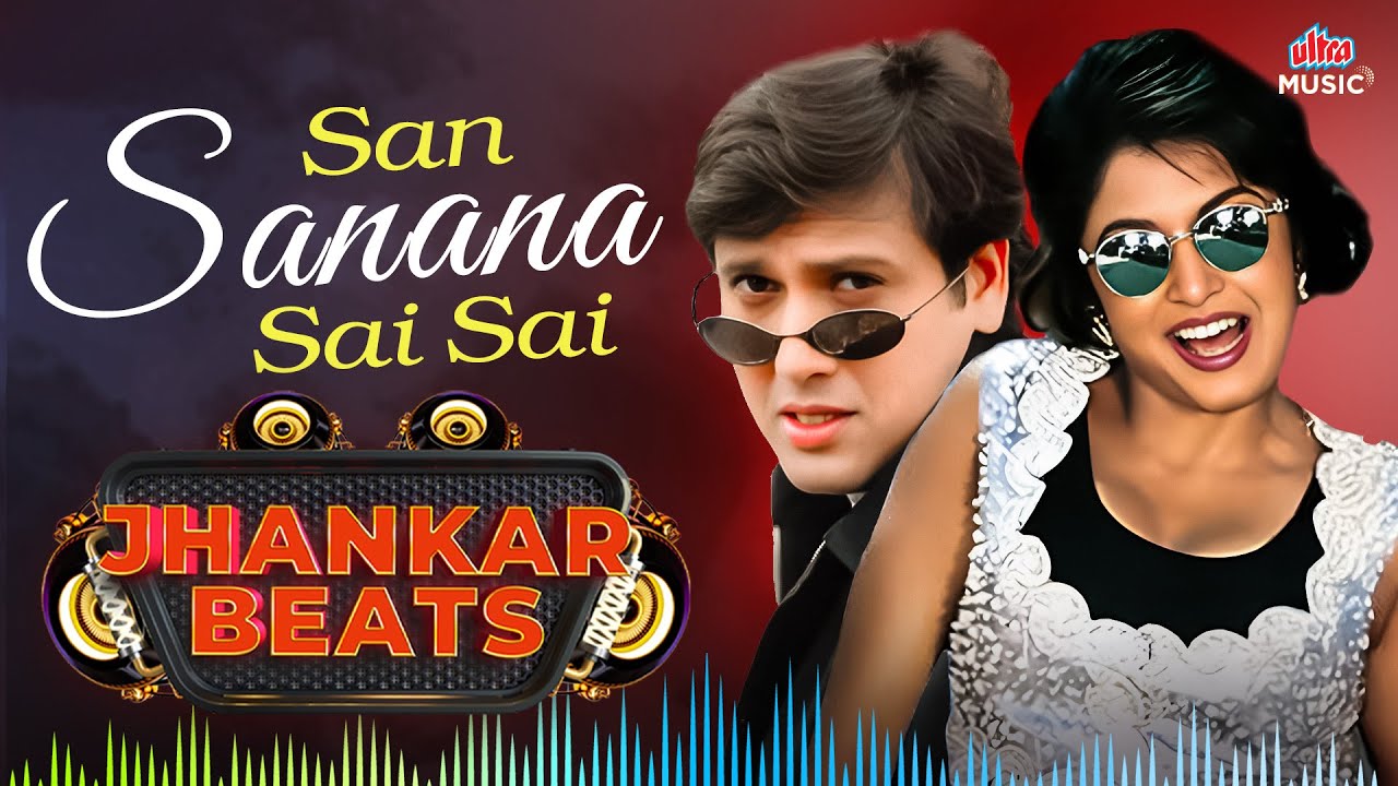 San Sanana Sai Sai Full Song | 90's Jhankar Beats Song | #Govinda #AbhijeetBhattacharya #Poornima