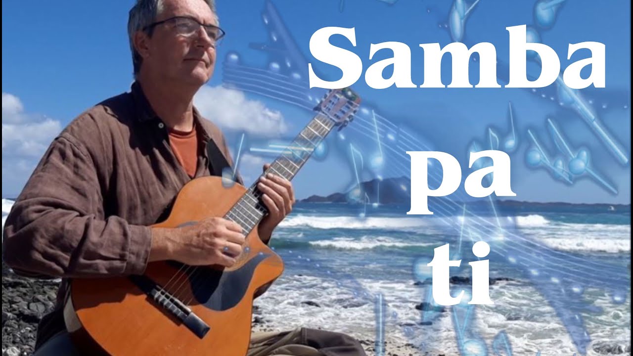Samba pa ti on Spanish guitar