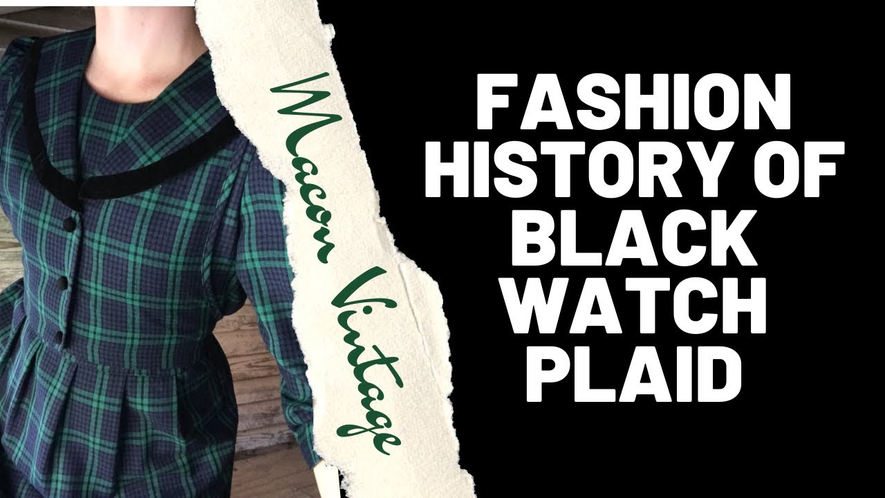 Macon Vintage: Fashion History of Black Watch Plaid