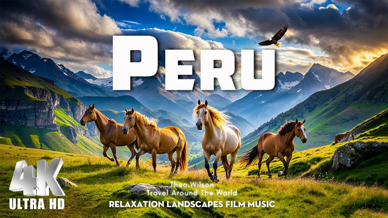 PERU 4K - Explore the Hidden Gems of PERU in 4K - Scenic Relaxation Film