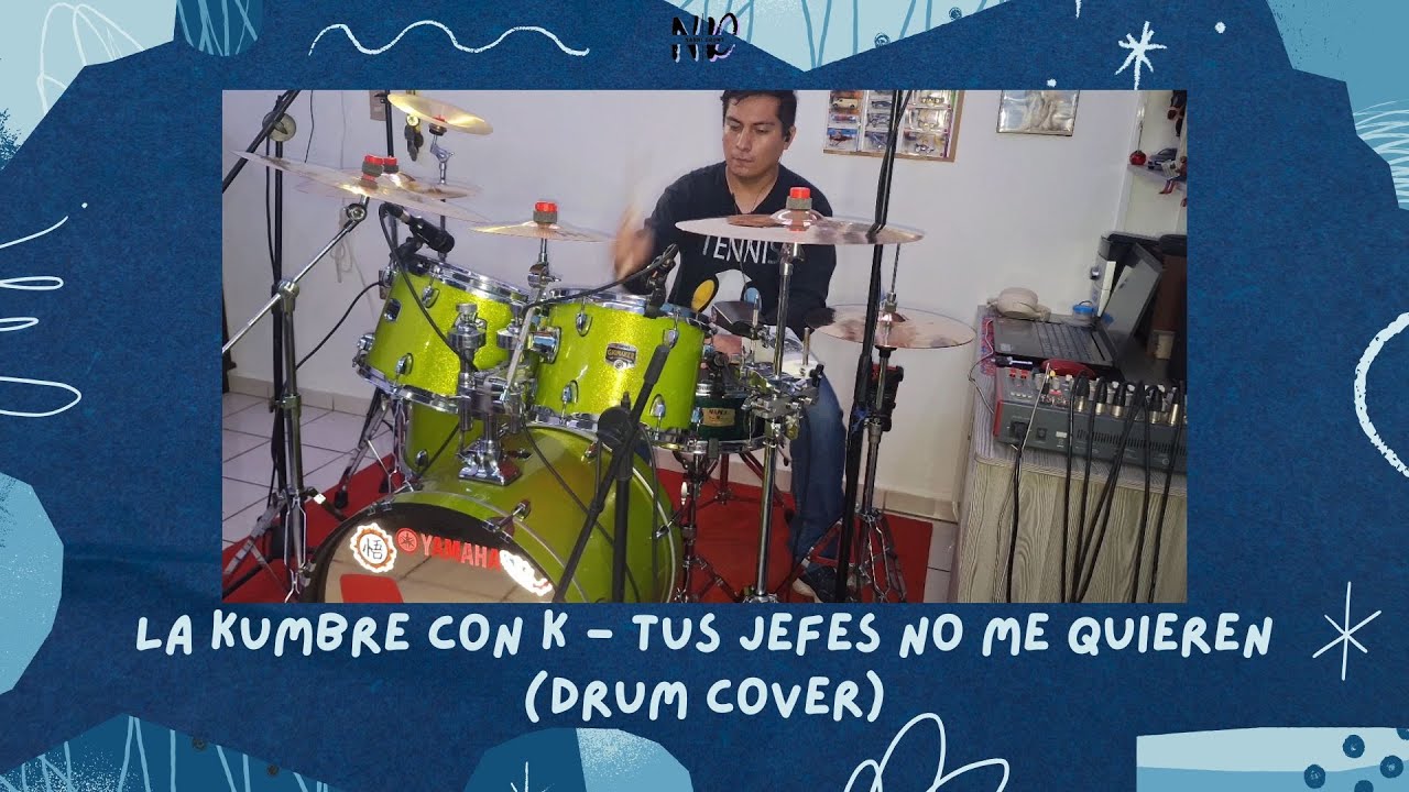 La Kumbre Con K - Tus Jefes No Me Quieren (Drum Cover)
