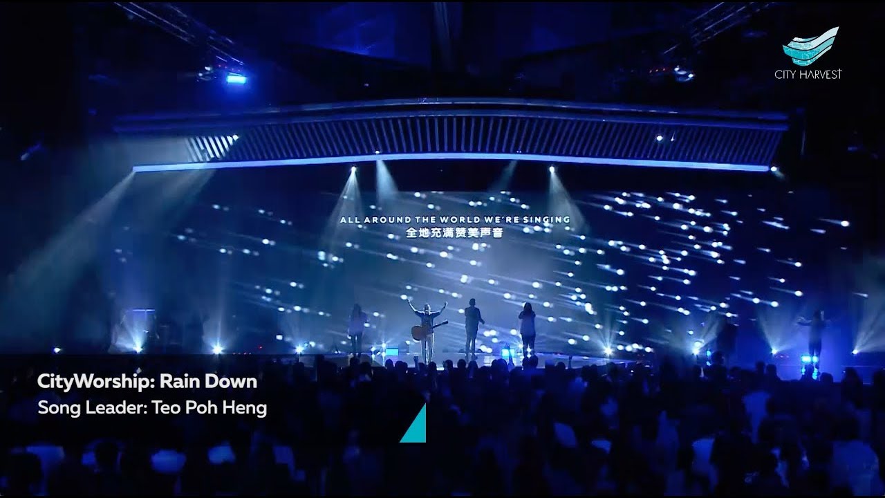CityWorship: Rain Down (Delirious?) // Teo Poh Heng @ City Harvest Church
