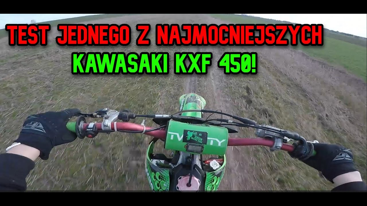 TEST JEDNEGO Z NAJMOCNIEJSZYCH KAWASAKI KXF 450!