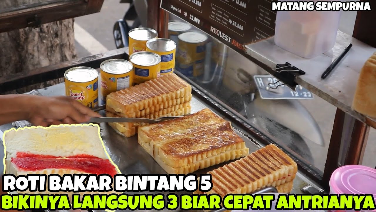BANYAK ANTRIANYA DAN SEKALI BAKAR LANGSUNG 3 | ROTI BAKAR BINTANG 5 | INDONESIA STREET FOOD #81