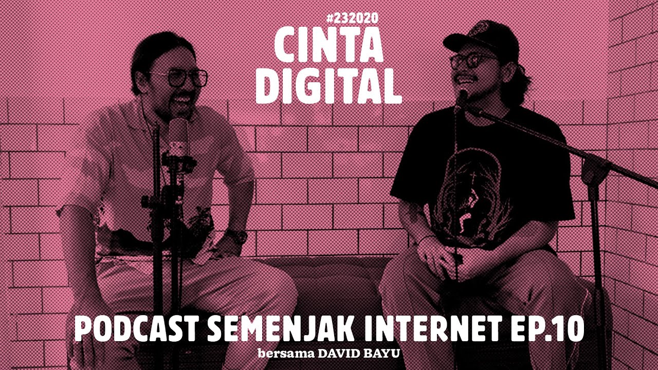 Semenjak Internet Ep. 10 Cinta DIgital (Bersama David Bayu)