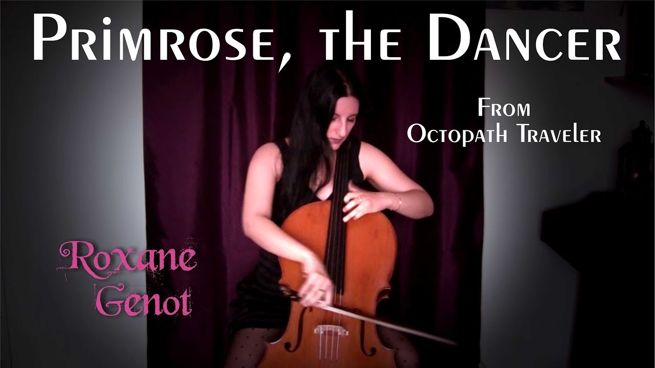 Primrose, the Dancer (Octopath Traveler) - Cello cover by Roxane Genot