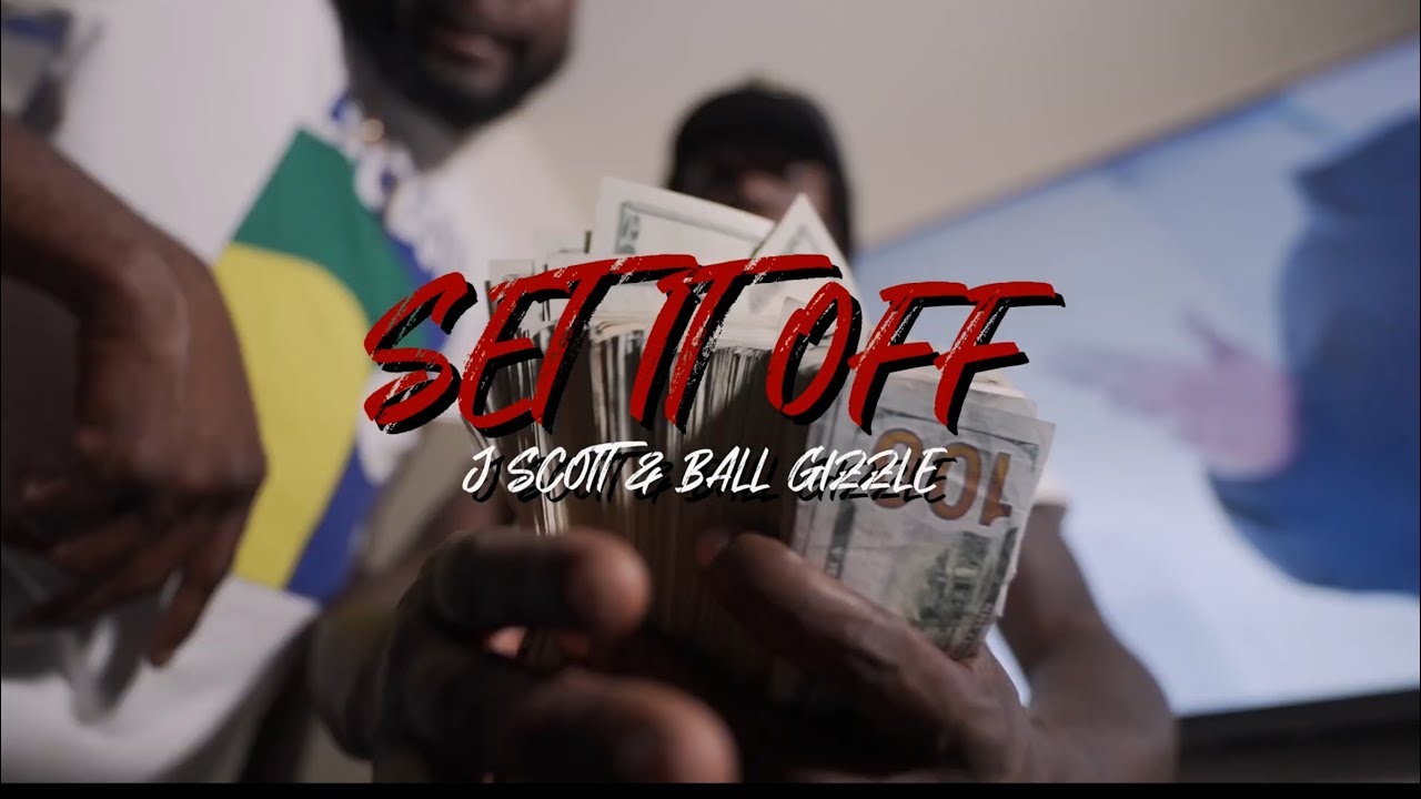 J scott & Ball Gizzle - Set It Off (Official Video)
