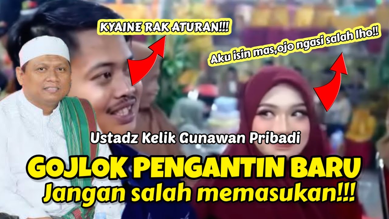 Ustadz Kelik Gunawan Pribadi Terbaru ,GOJLOK PENGANTIN BARU BIAR GK SALAH LUBANG!!!BIKIN NGAKAK!!!