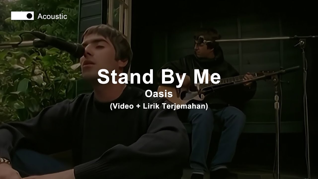 Oasis - Stand By Me (Lyrics) | Akustik (Acoustic) | Lirik Terjemahan