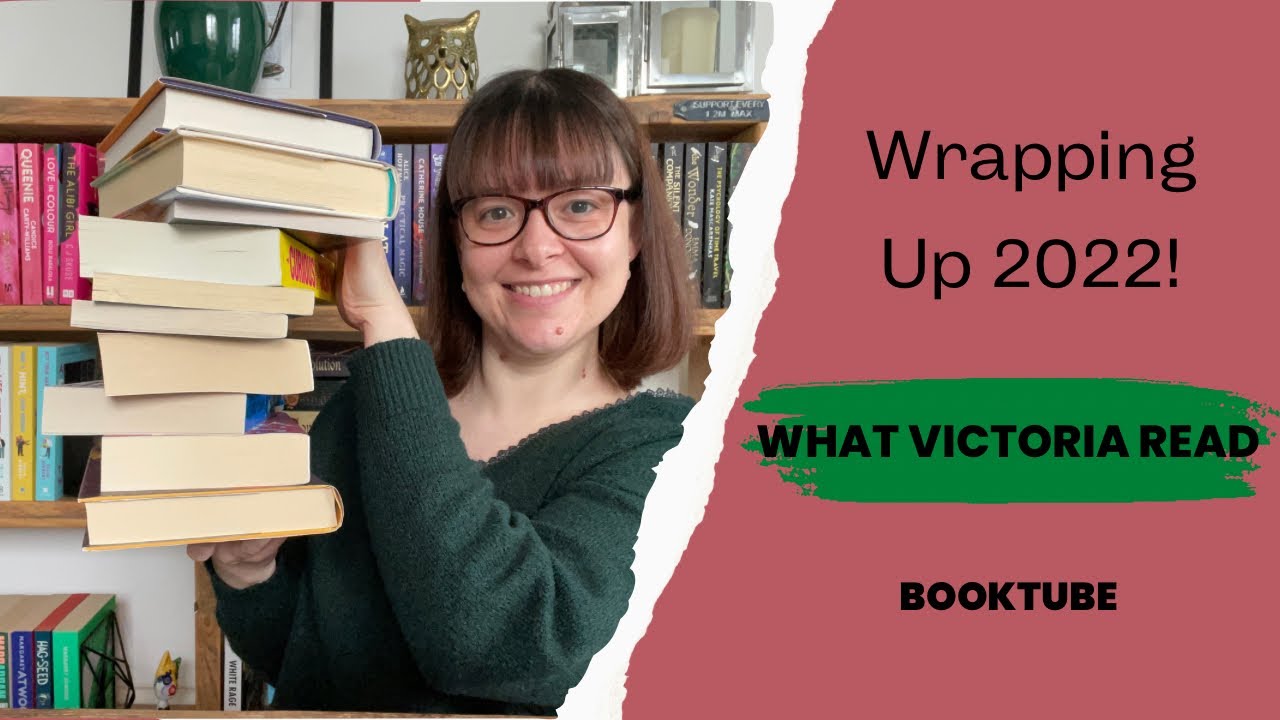 WRAPPING UP 2022! - What Victoria Read - Booktube