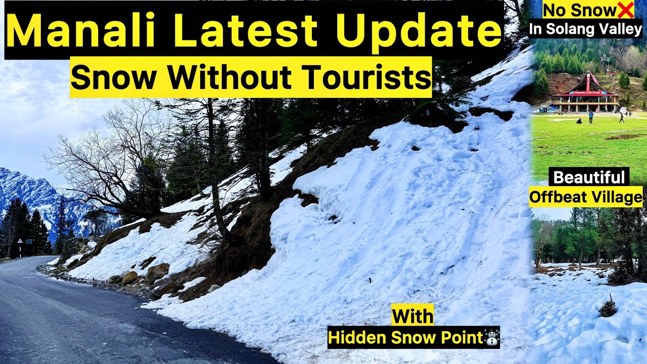 Manali Trip | Manali Current Situation | Snow in Manali Tourist Places | Manali Weather Snow Update