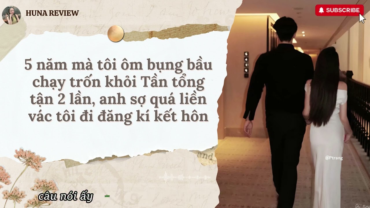 [FULL] 5 NĂM TÔI ÔM BỤNG BẦU CHẠY TRỐN TẦN TỔNG TẬN 2 LẦN ANH SỢ QUÁ LIỀN VÁC TÔI ĐI ĐĂNG KÍ KẾT HÔN