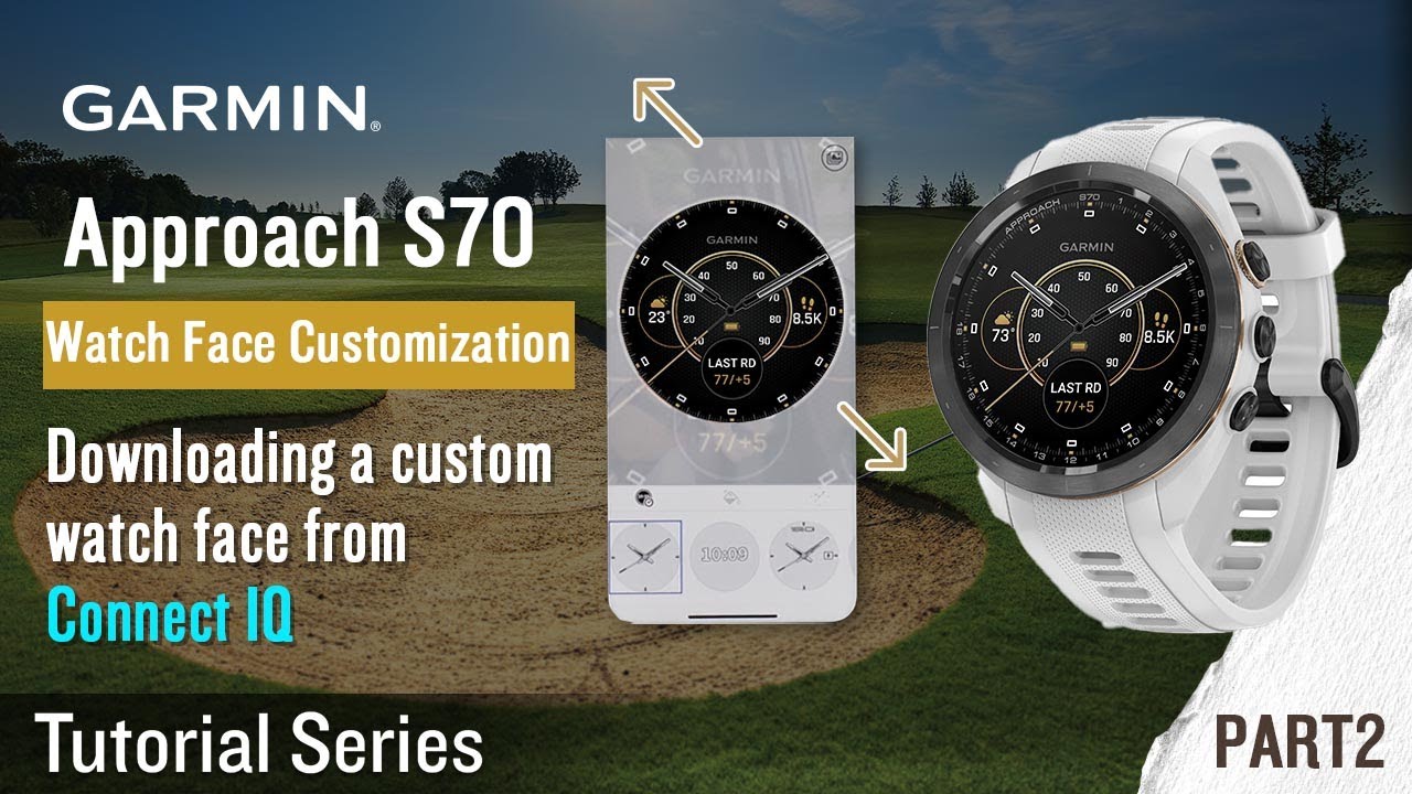Tutorial - Garmin Approach S70 | Watch Face Customization PART 2