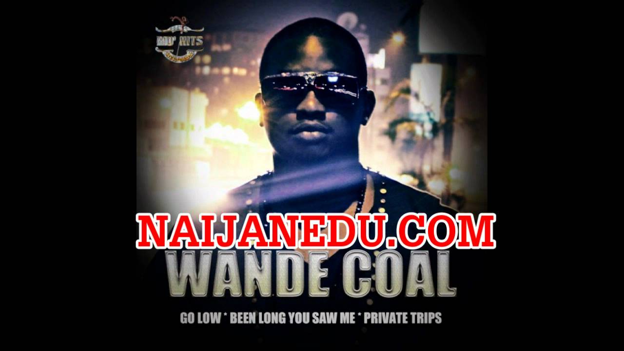 Wande Coal - Been Long You Saw Me