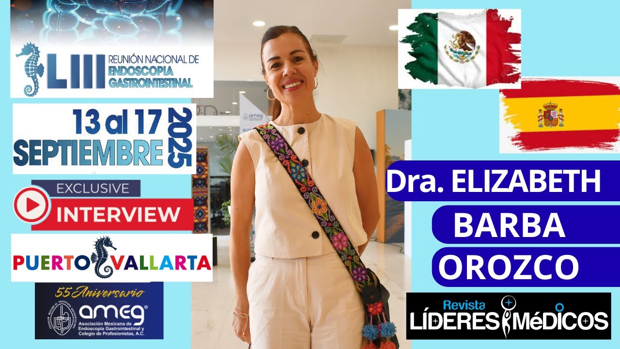 📺4K🎬Dra. ELIZABETH BARBA OROZCO: LIII Reunión Nacional de Endoscopia Gastrointestinal Pto. VALLARTA
