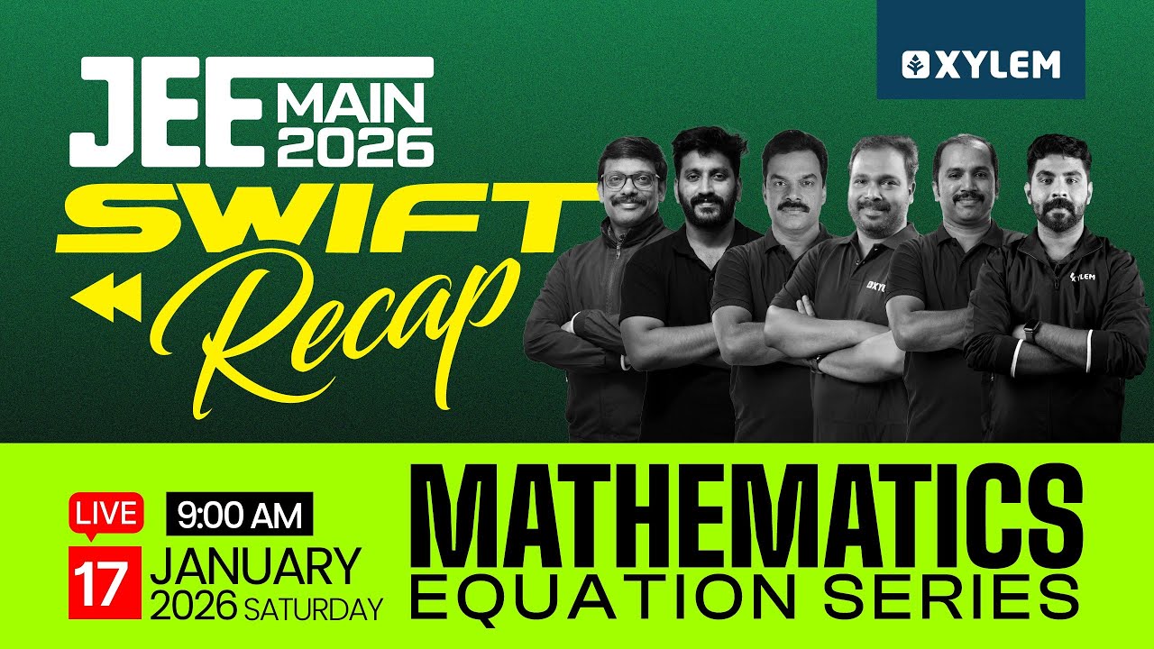JEE Main 2026: Swift Recap - Mathematics - Equation Series | Xylem JEE & KEAM 2026