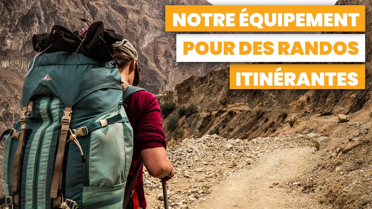 RANDONNÉES ITINÉRANTES - Quel ÉQUIPEMENT emportons-nous !?