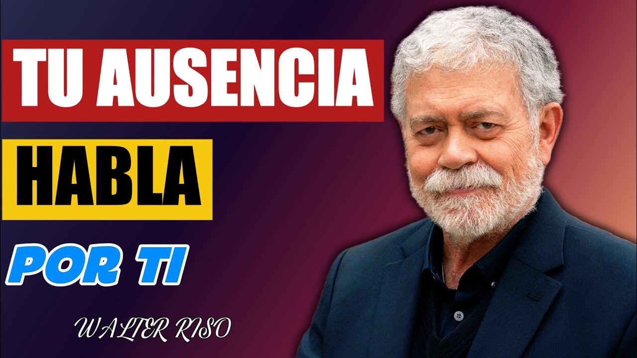 Tu ausencia dirá lo que tus palabras no pudieron - Walter Riso 