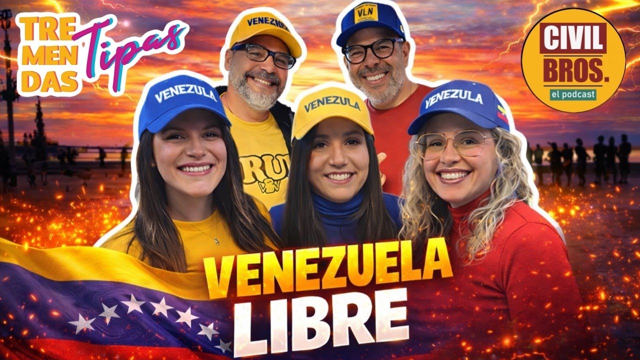 VENEZUELA LIBRE: Fin de la Dictadura Con Los Civil Bros | TREMENDAS TIPAS EP 19