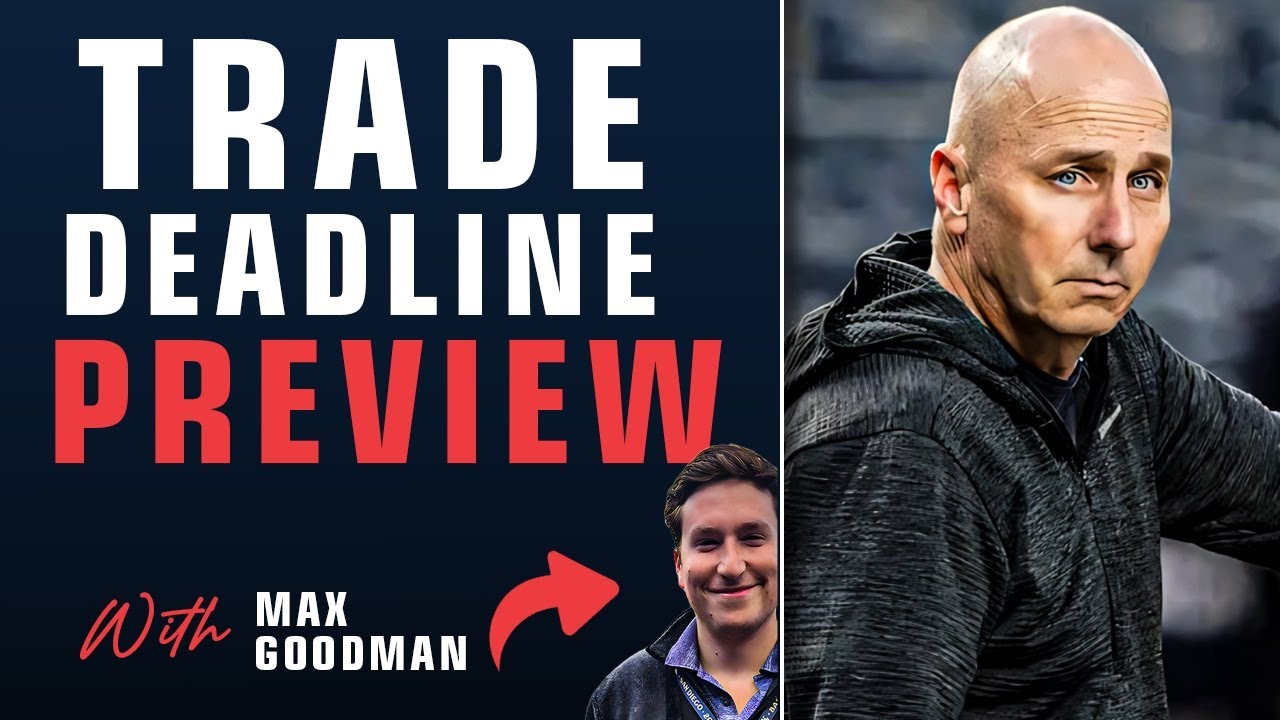 Max Goodman Previews Yankees Trade Deadline | NYY Recaps