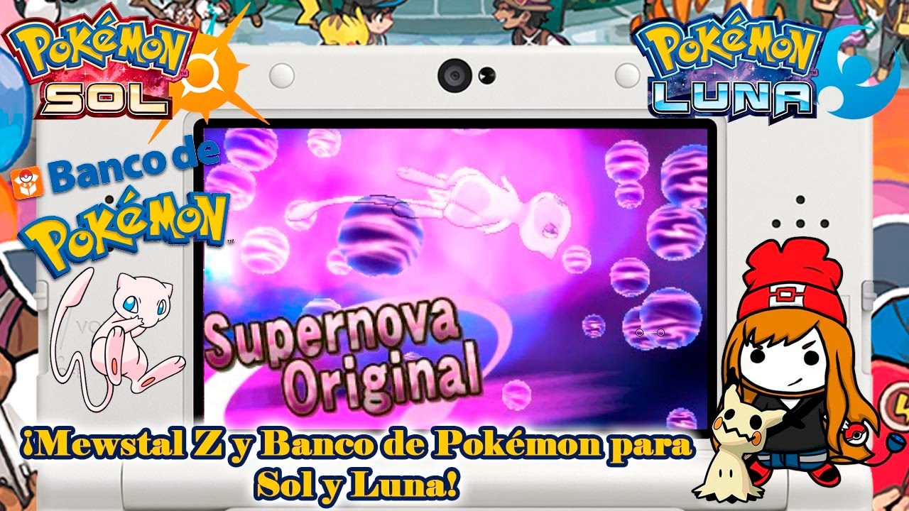 ¡Mewstal Z y Banco de Pokémon para Pokémon Sol y Luna! ¡¡¡POR FIN!!!