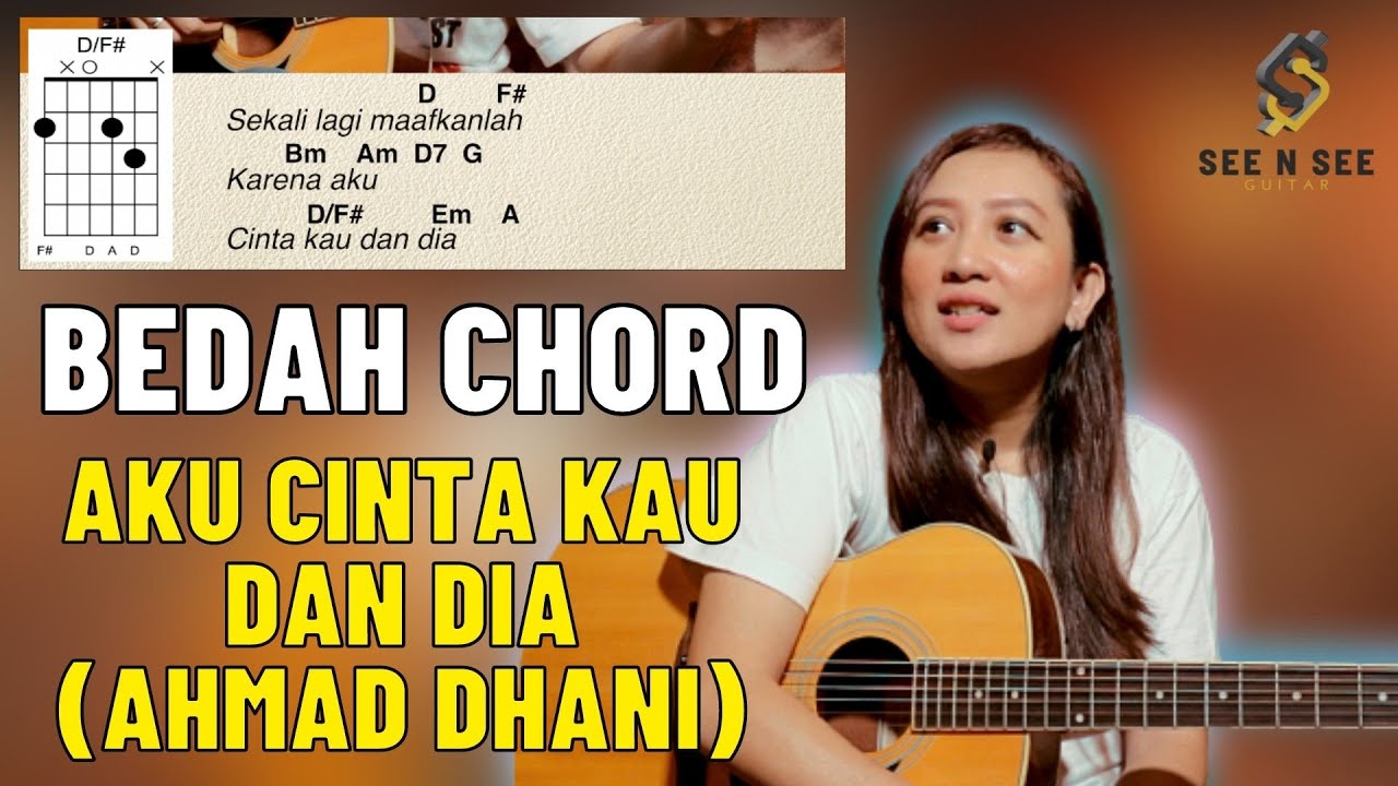 NGULIK & BEDAH CHORD - AKU CINTA KAU DAN DIA (AHMAD DHANI) - SEE N SEE GUITAR