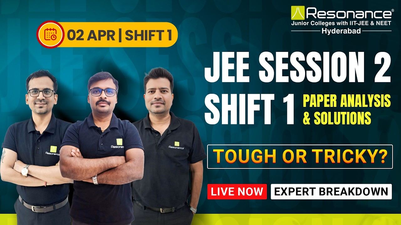 JEE Main 2026 Session 2 Paper Analysis | 2nd Apr Shift 1 | LIVE by Resonance Experts