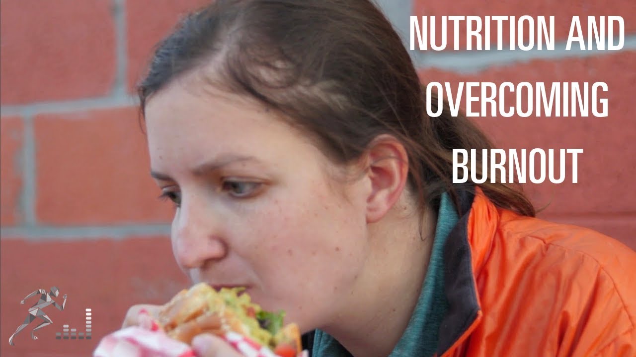 Nutrition and overcoming burnout