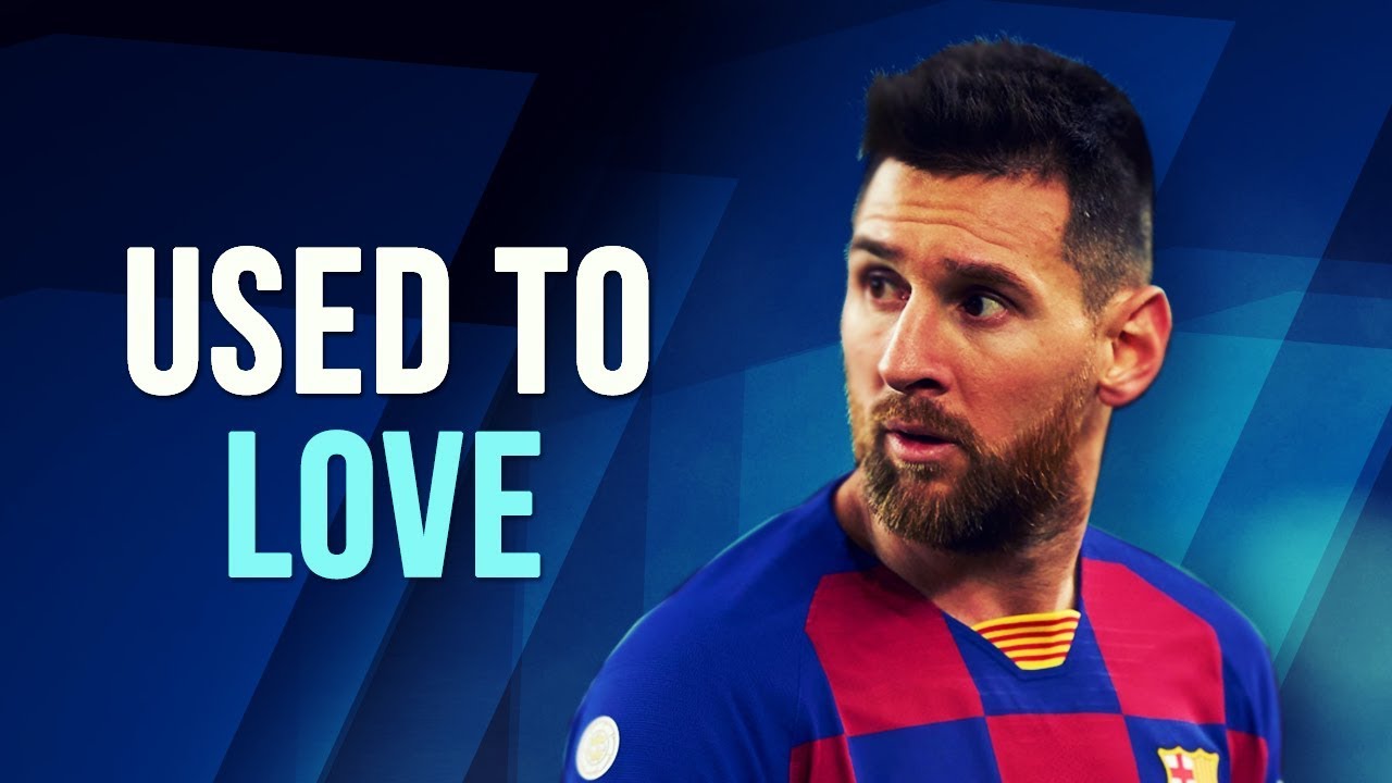Lionel Messi - Used To Love | Skills & Goals | 2019/2020 HD