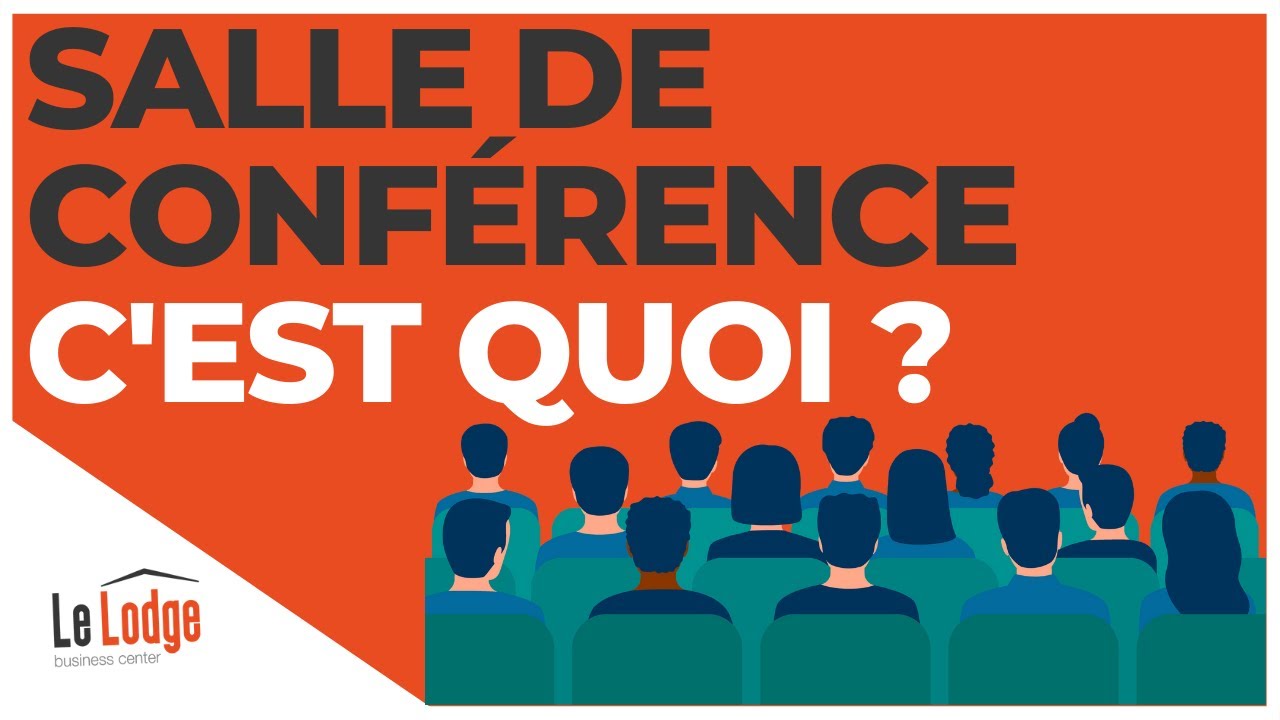 Salle de conférence : qu’est-ce que c’est ?