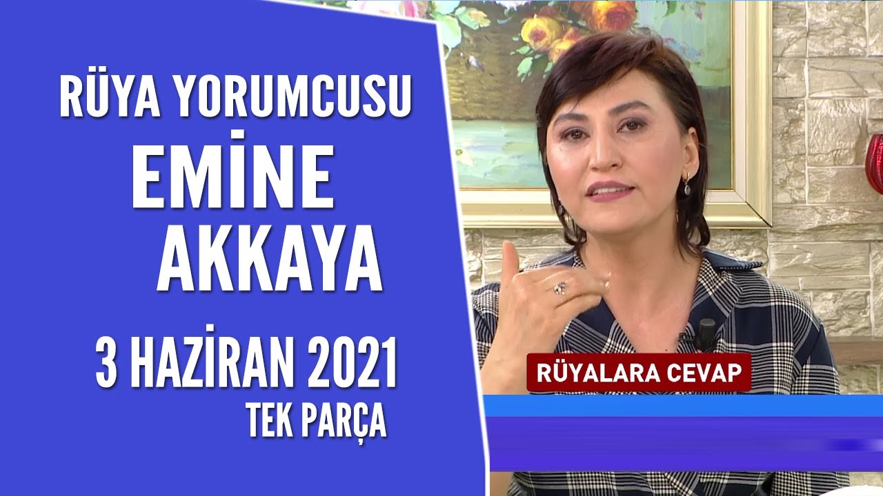 Hayatta Her Şey Var 3 Haziran 2021 | Emine Akkaya rüya yorumları