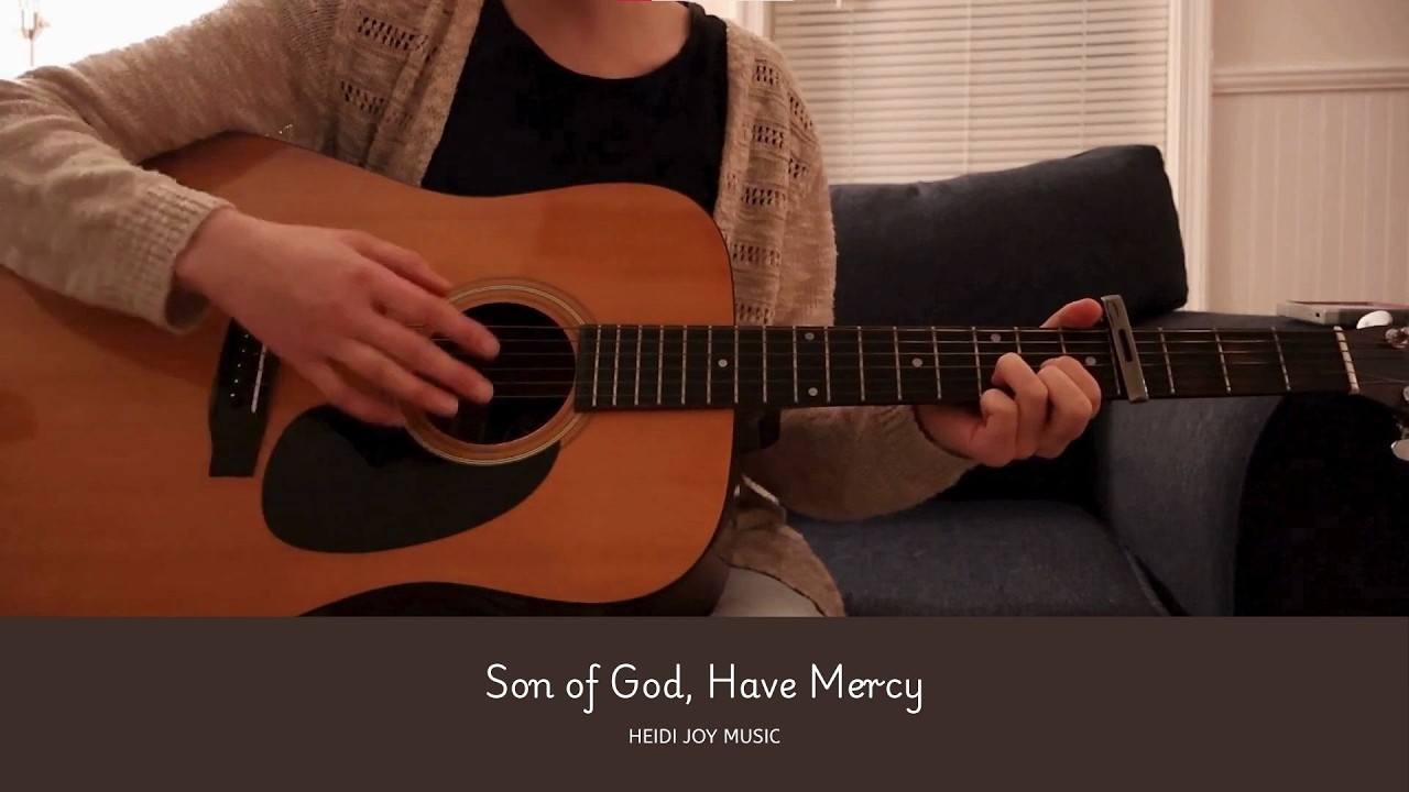 Son of God, Have Mercy (Original Song)