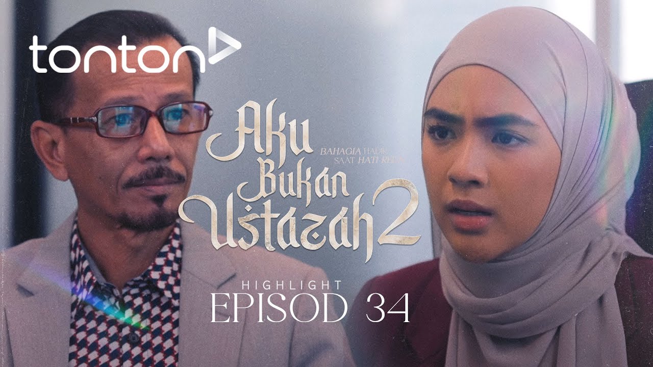 [HIGHLIGHT] Aku Bukan Ustazah 2 (2025): Episod 34 - Papa Tahu Ke Sapa Elina Ni? | Tonton