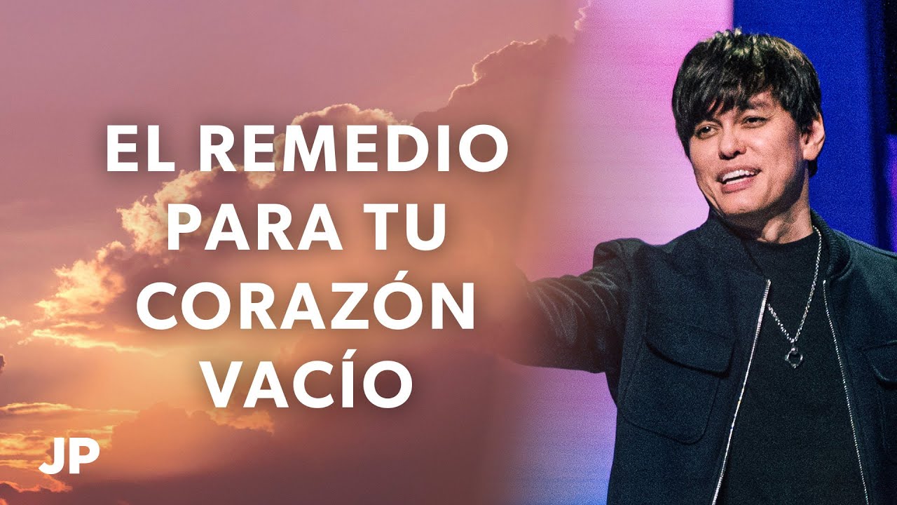 El remedio para tu corazón vacío | Joseph Prince Spanish
