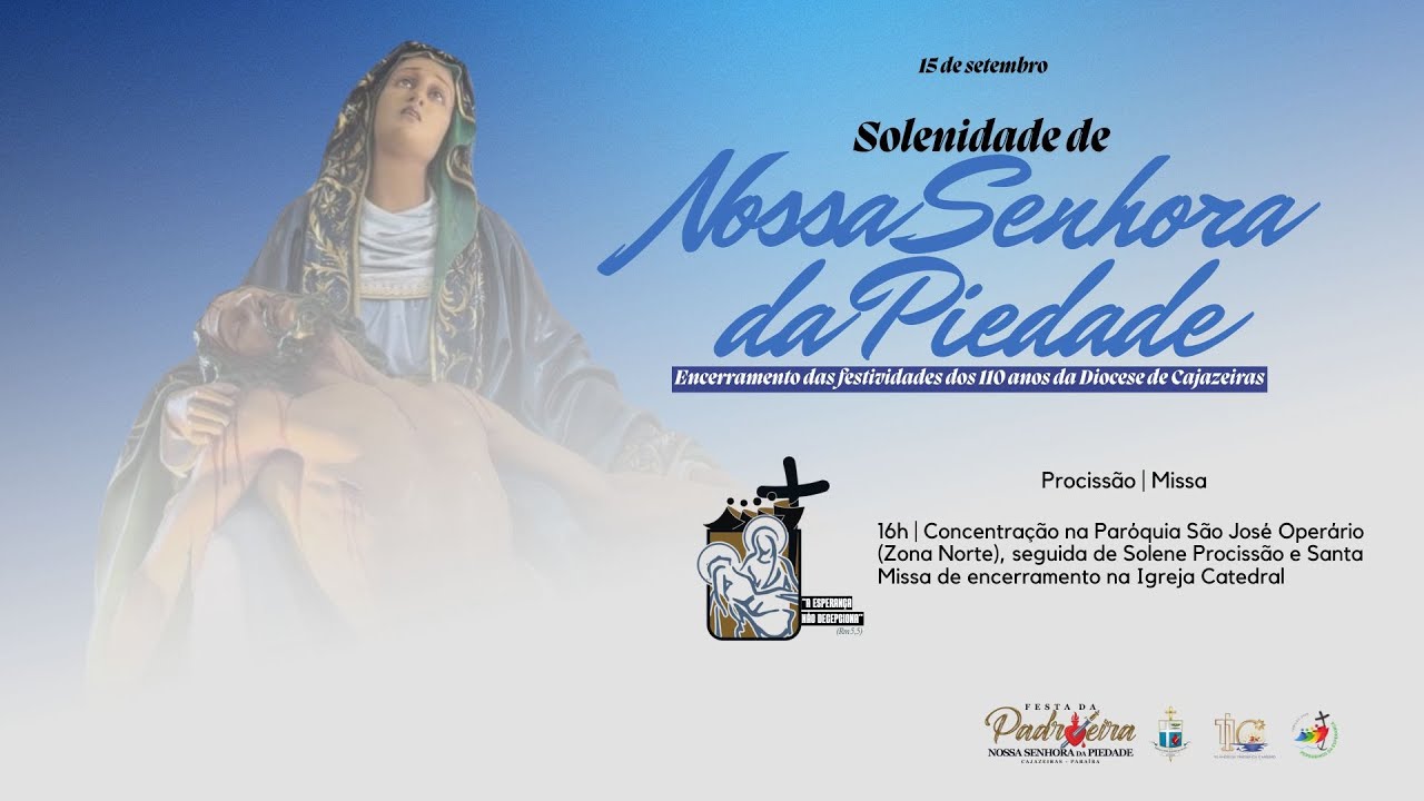 Solenidade de Nossa Senhora da Piedade 2025 e encerramento do Jubileu da Diocese de Cajazeiras