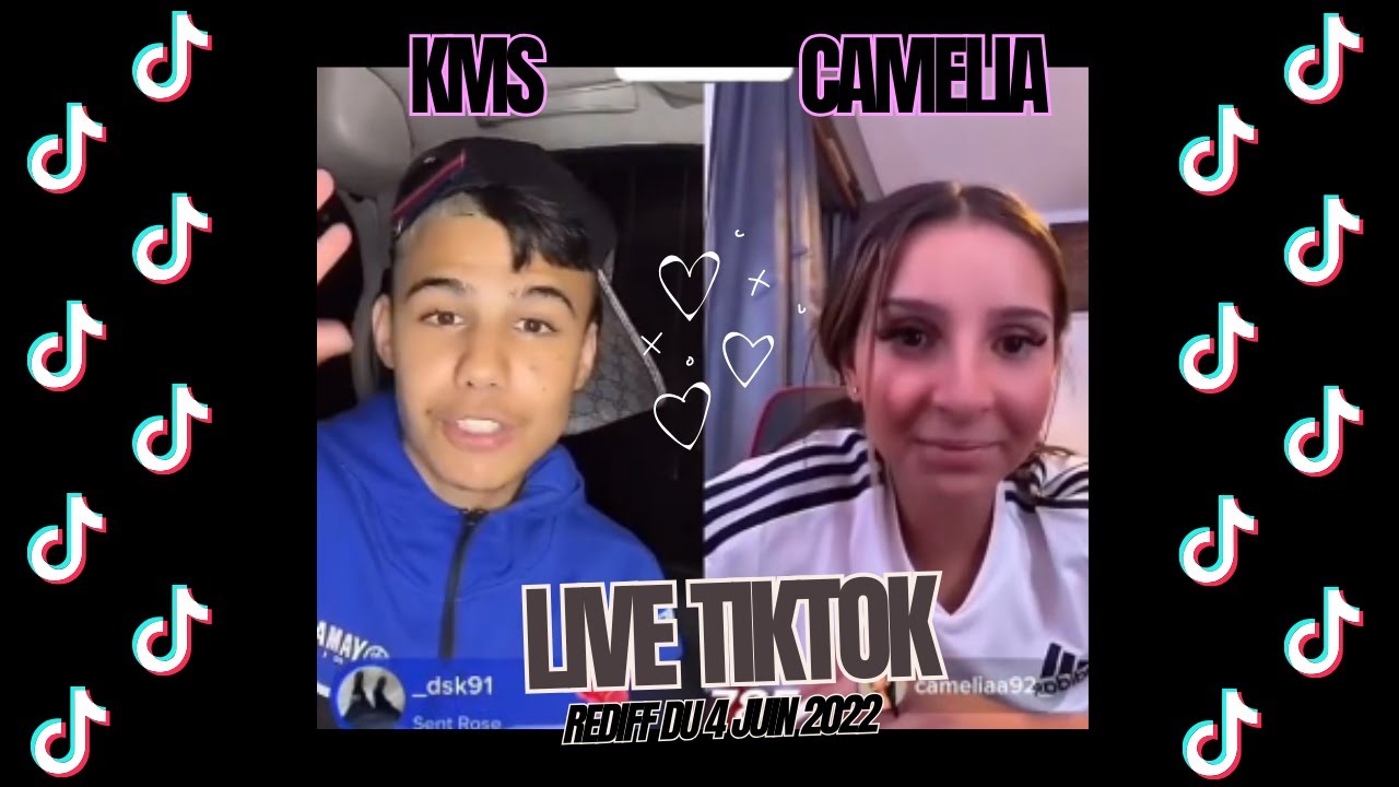 LIVE TIKTOK CAMELIA92 & KMS - rediff 4 juin 2022
