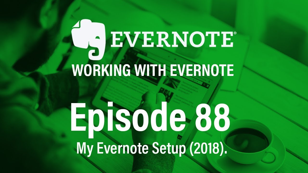 Working With Evernote | Ep 88 | My Evernote Set Up (2018)