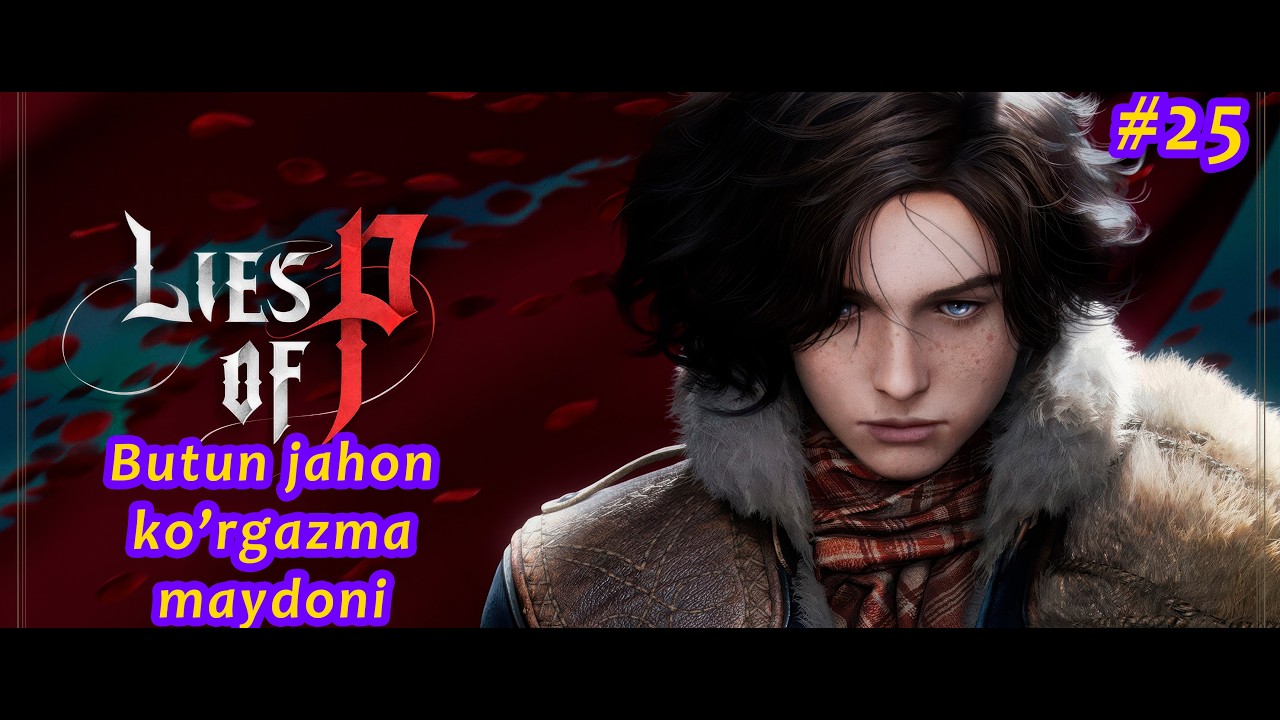 Lies of P| O'zbekcha |  Butun Jahon Ko'rgazma markazi #25