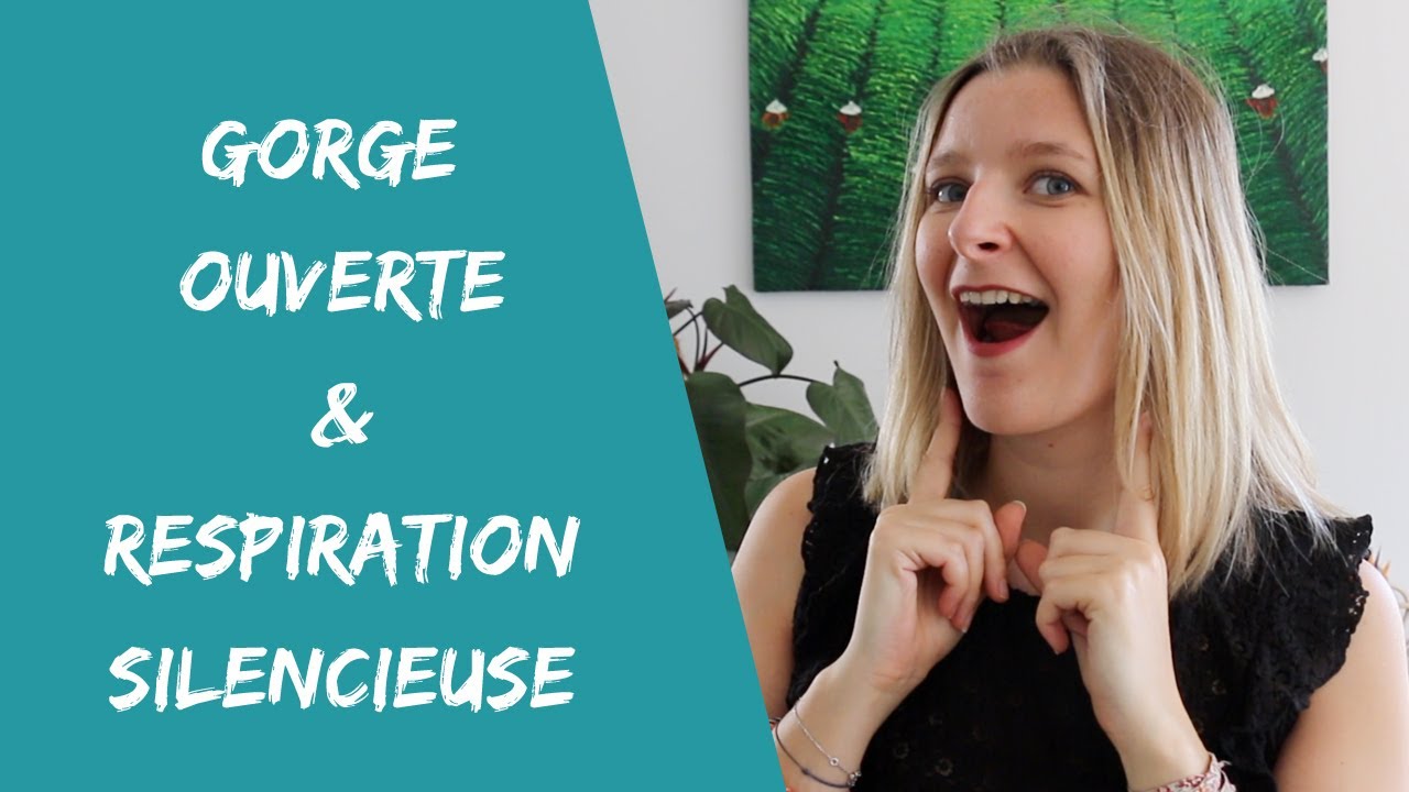 Cours de chant : comment chanter sans serrer ? Gorge ouverte & respiration silencieuse