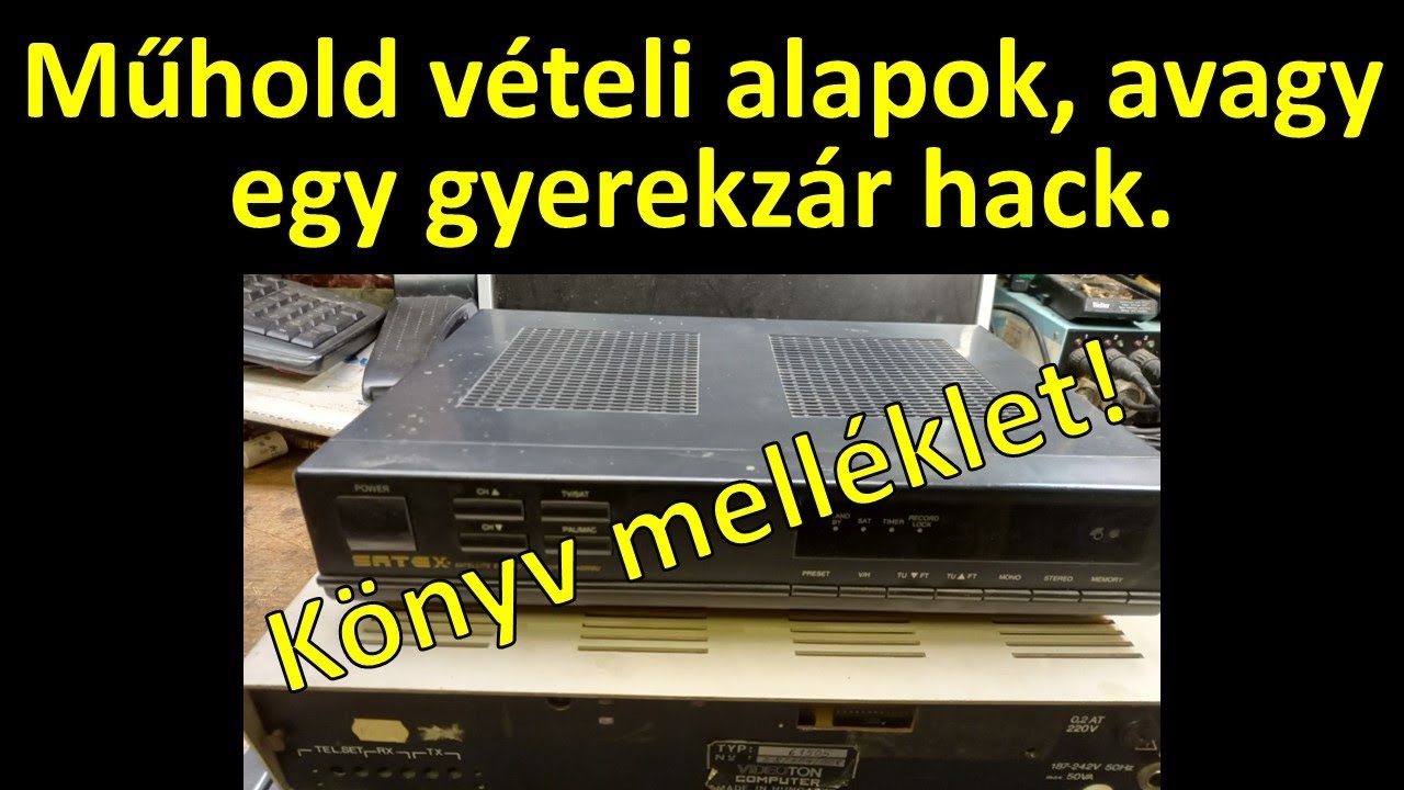 Műhold vételi alapok, avagy egy gyerekzár hack.